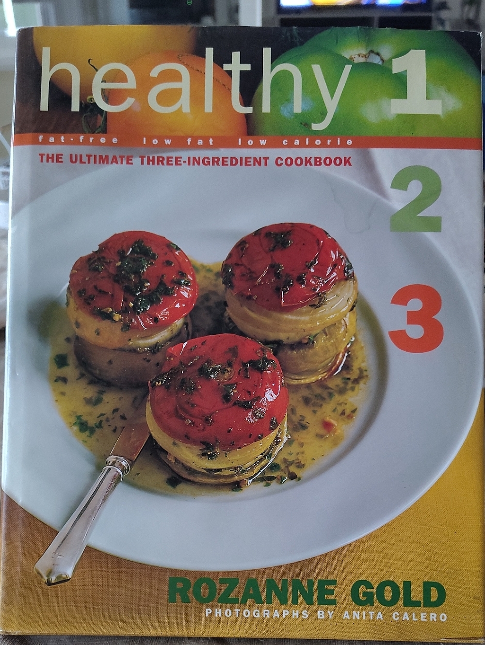 "Healthy 1 2 3, The Ultimate Three- Ingredient Cookbook", Hardcover